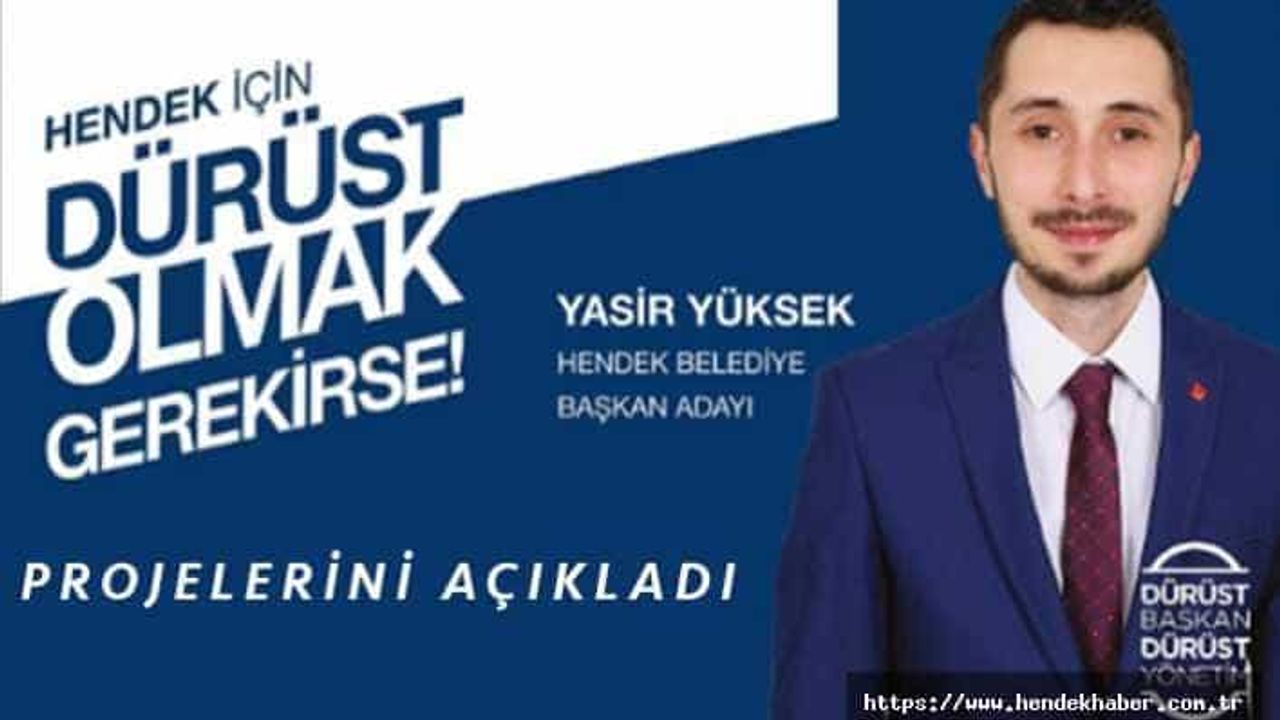 Aday Yüksek'de Hendek İçin Projelerini Açıkladı