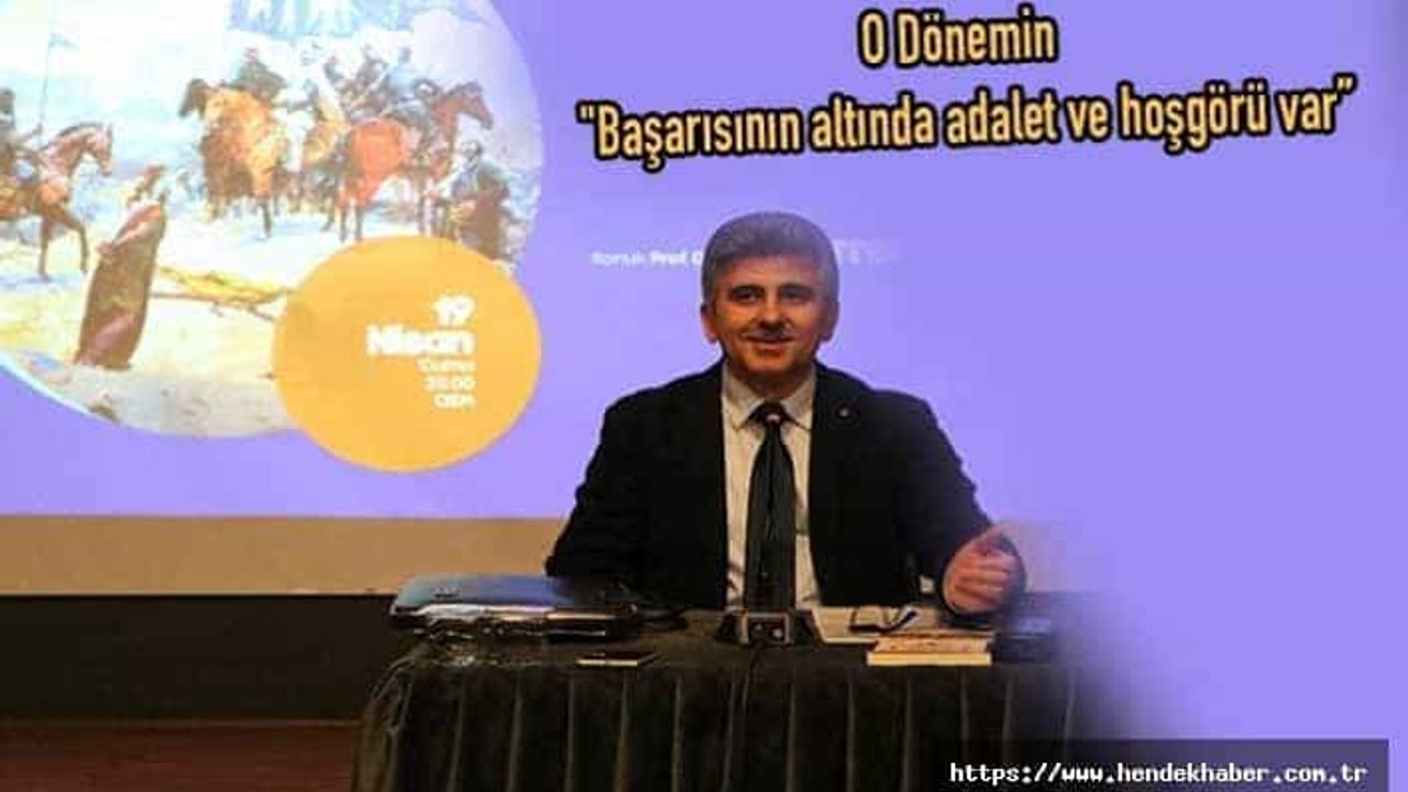 O Dönemin "Başarısının altında adalet ve hoşgörü var”