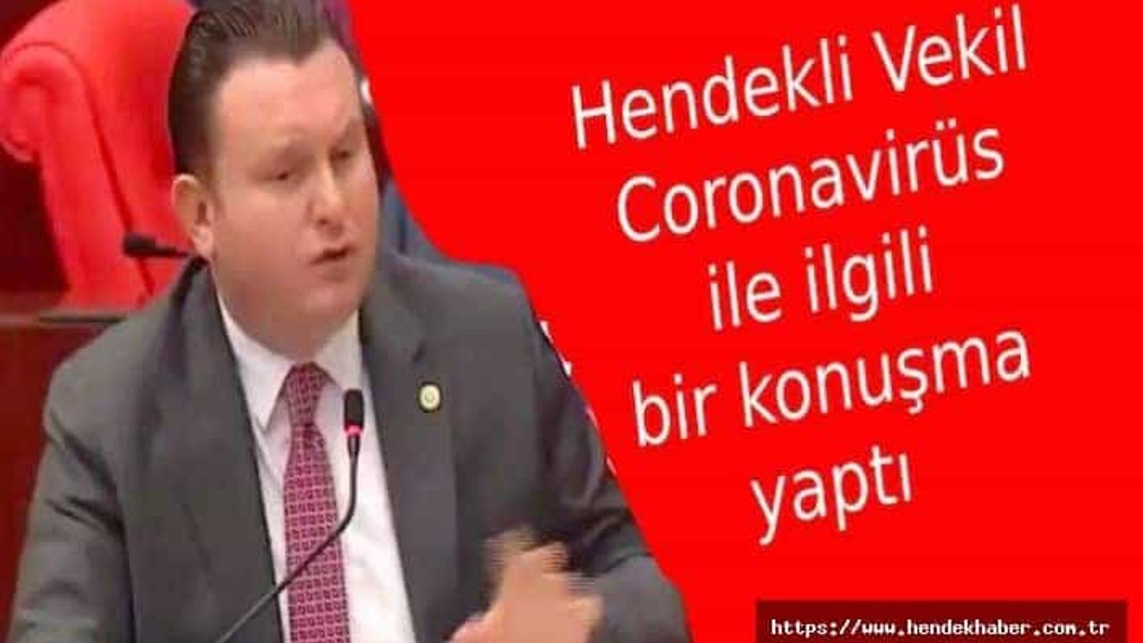 Hendekli Vekil Coronavirüs ile ilgili bir konuşma yaptı