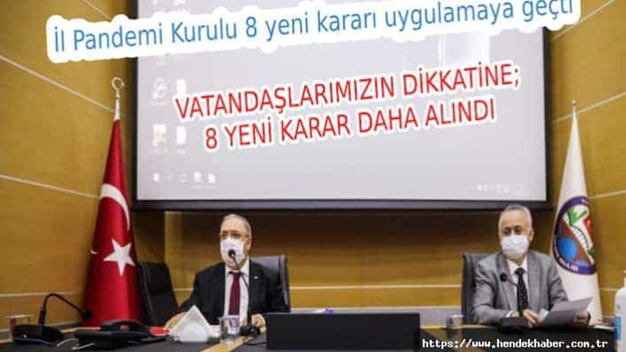 İl Pandemi Kurulu 8 yeni kararı uygulamaya geçti