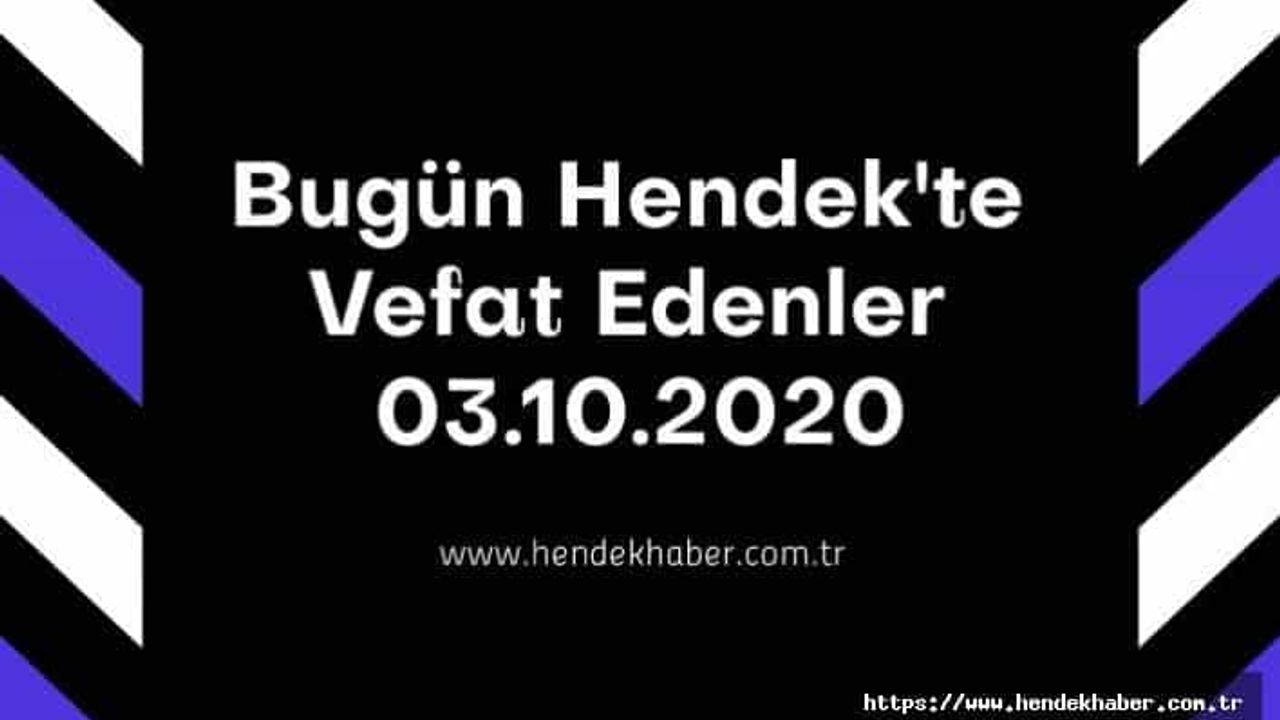Bugün Hendek'te Vefat Edenler 03.11.2020