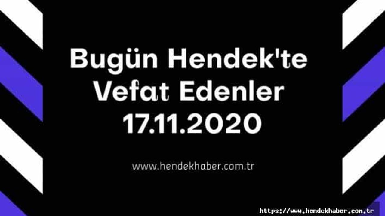 Bugün Hendek'te Vefat Edenler 17.11.2020
