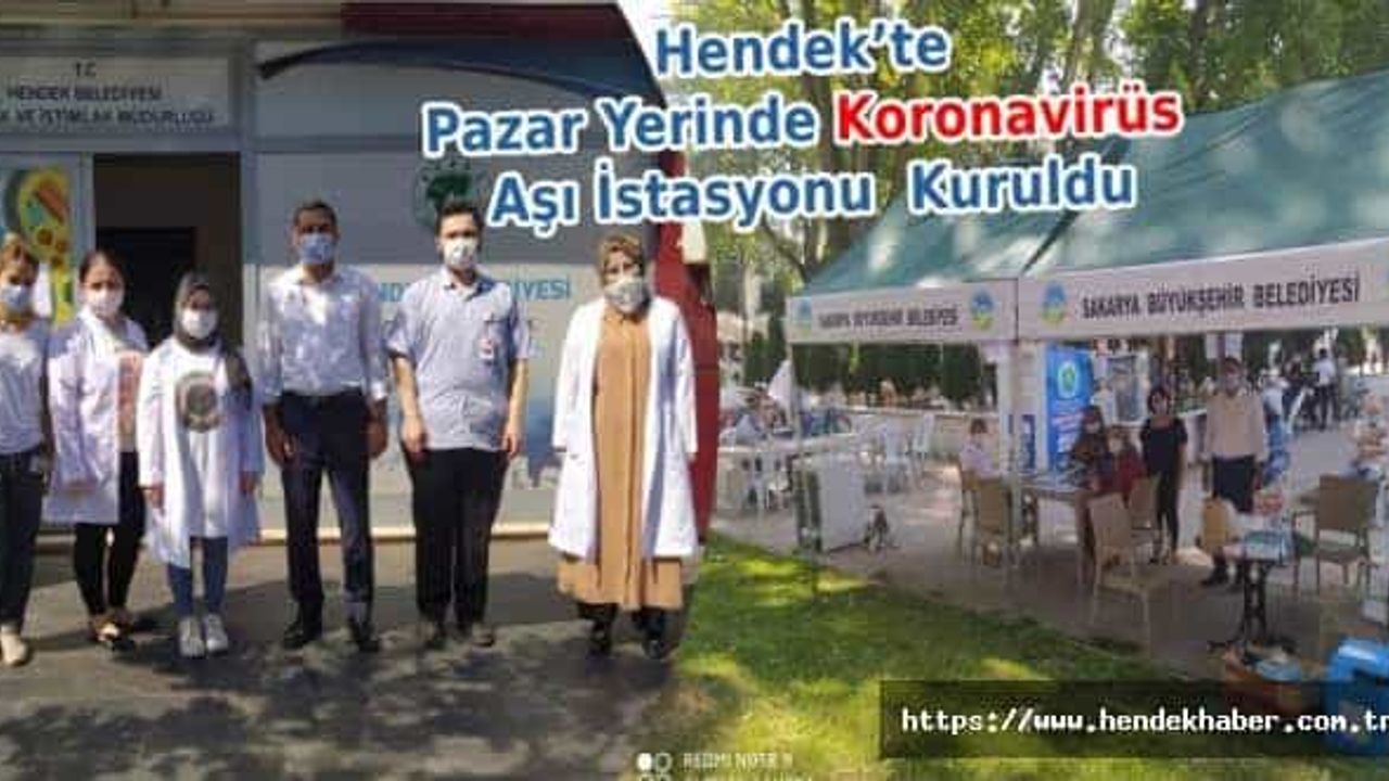 Hendek’te Pazar Yerinde Koronavirüs Aşı İstasyonu Kuruldu