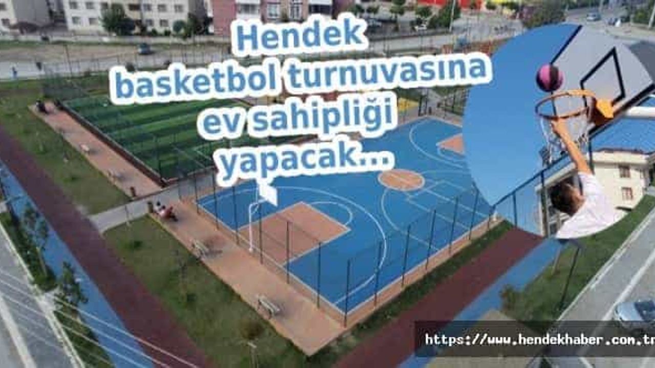 Hendek basketbol turnuvasına ev sahipliği yapacak