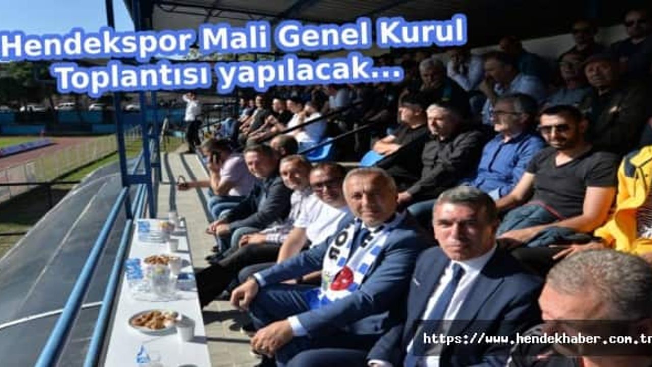 Hendekspor Mali Genel Kurul Toplantısı yapılacak…