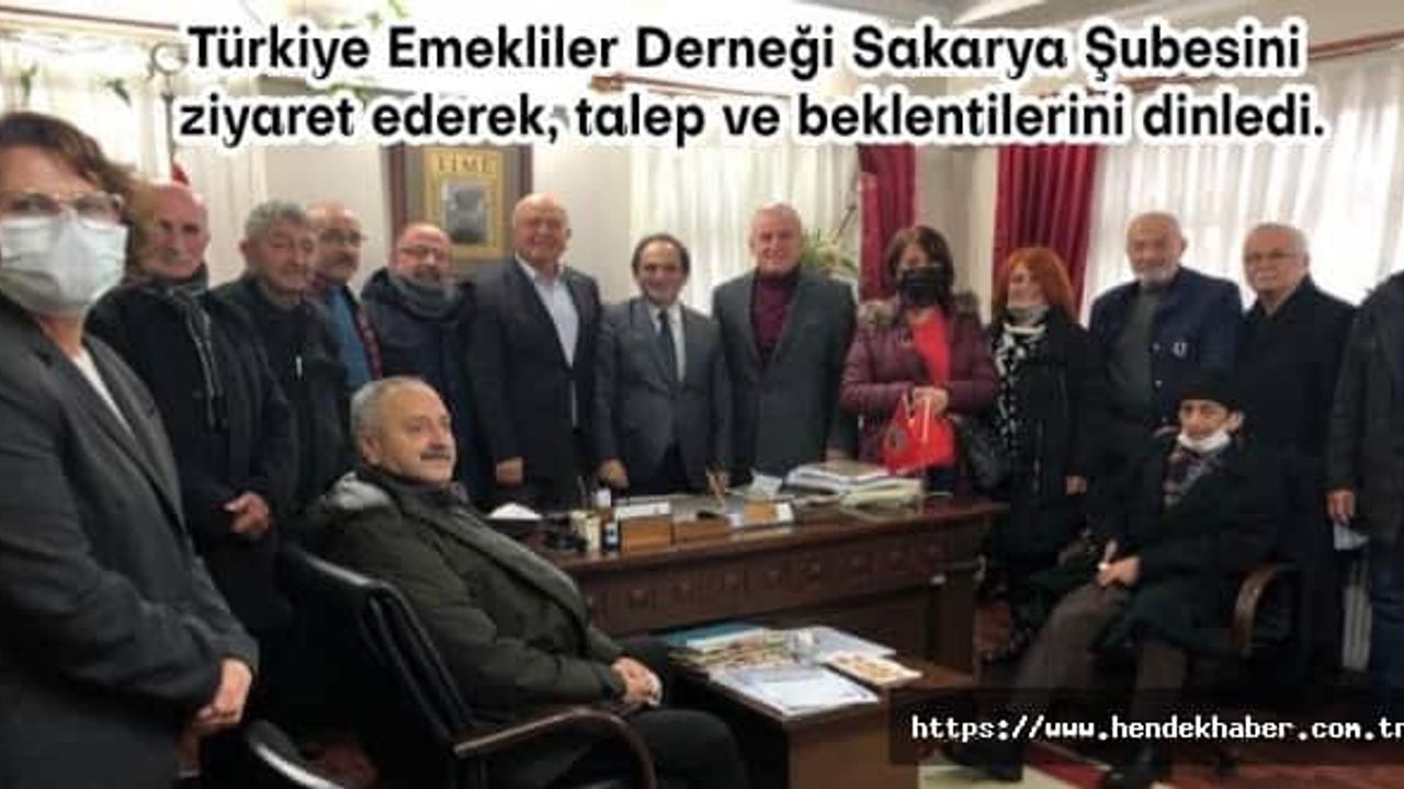 Türkiye Emekliler Derneği Sakarya Şubesini ziyaret ederek, talep ve beklentilerini dinledi.