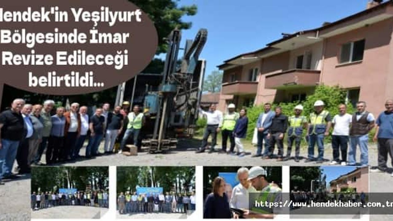 Hendek'in Yeşilyurt Bölgesinde İmar Revize Edileceği belirtildi...
