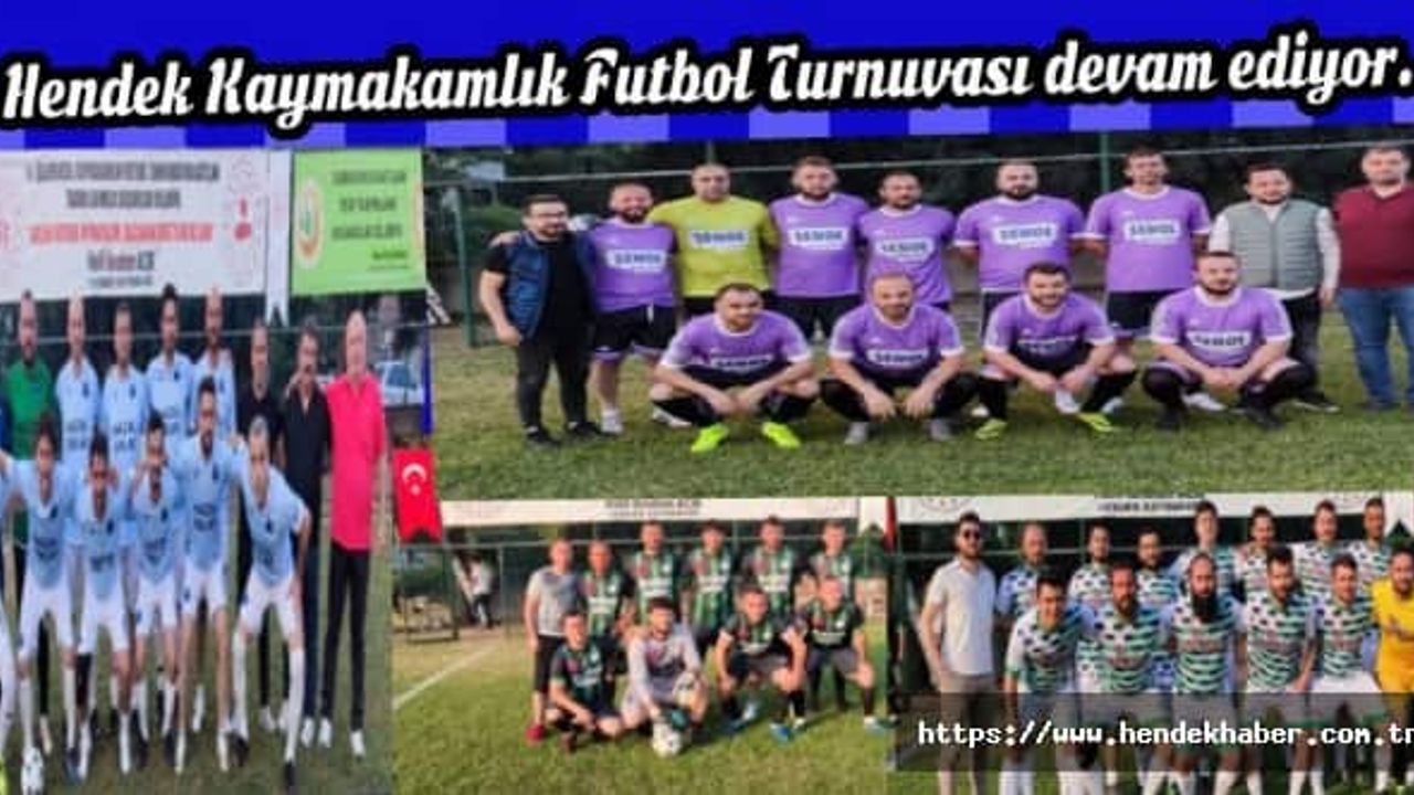 Hendek Kaymakamlık Futbol Turnuvası devam ediyor…