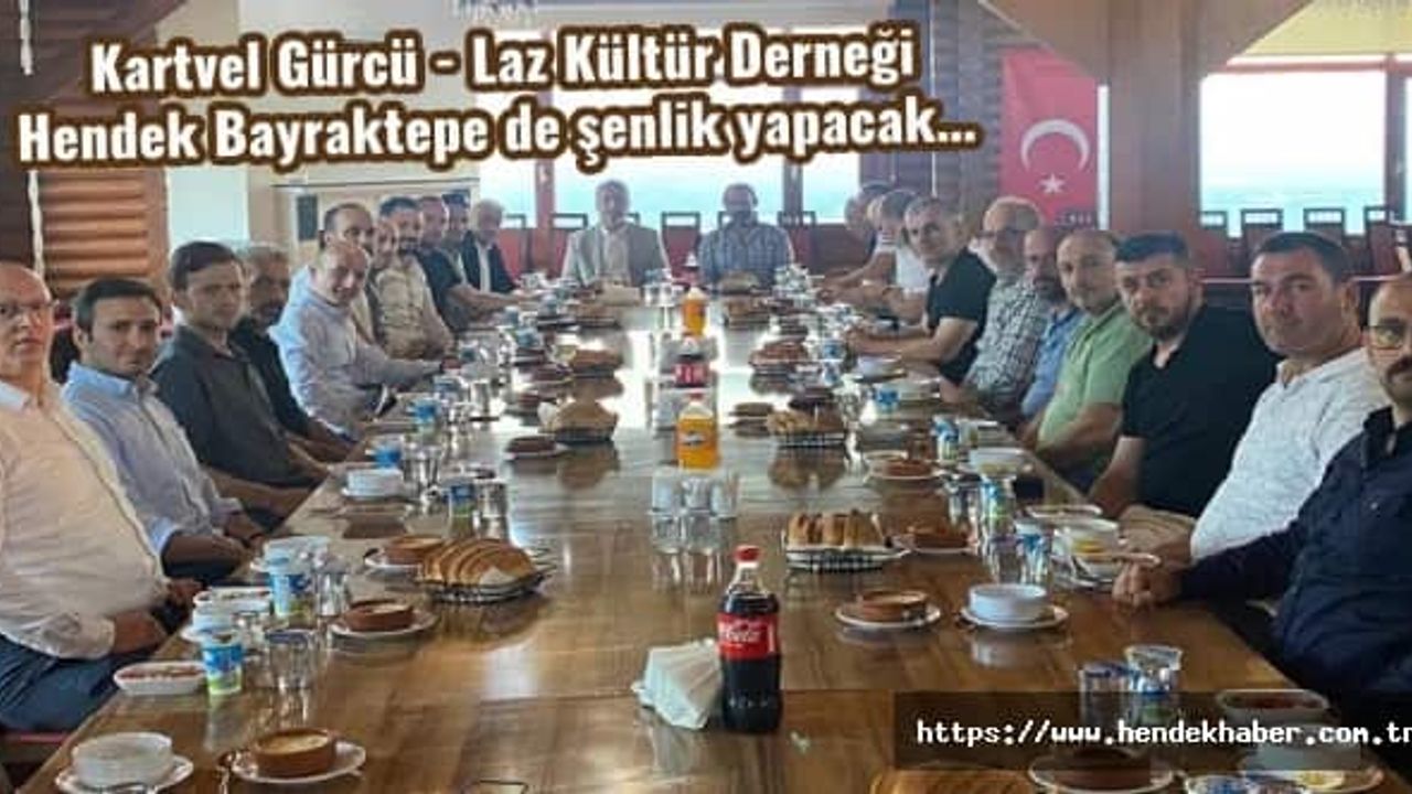 Kartvel Gürcü - Laz Kültür Derneği Hendek Bayraktepe de şenlik yapacak…