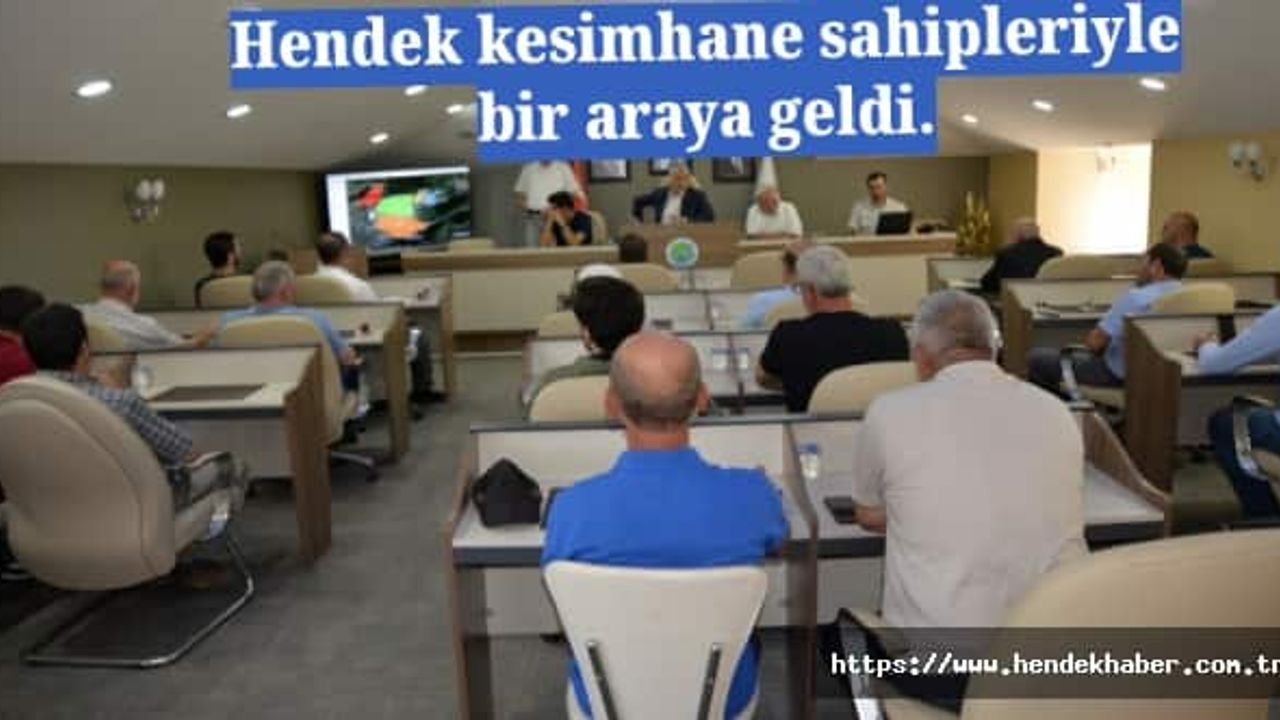 Hendek kesimhane sahipleriyle bir araya geldi.