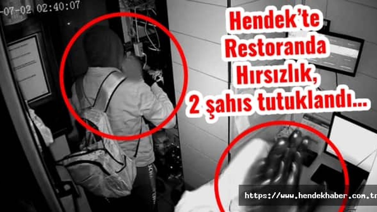 Hendek’te Restoranda Hırsızlık,  2 şahıs tutuklandı…