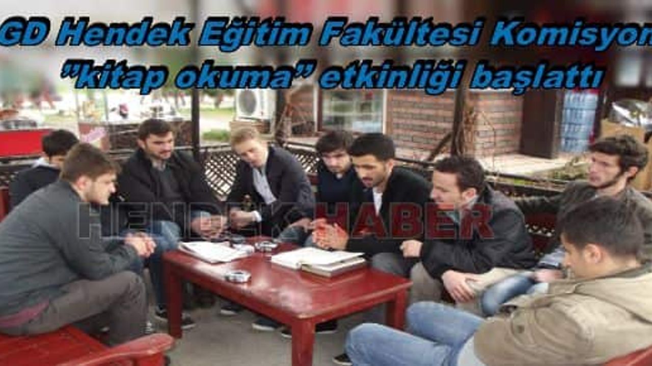 AGD Hendek Eğitim Fakültesi Komisyonu ’’kitap okuma’’ etkinliği başlattı