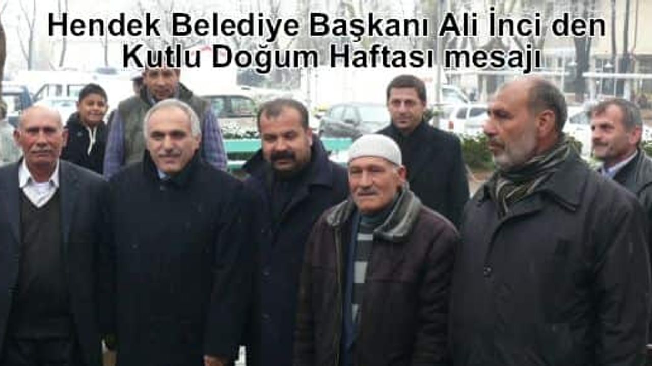 Hendek Belediye Başkanı İnci den Kutlu Doğum Haftası mesajı