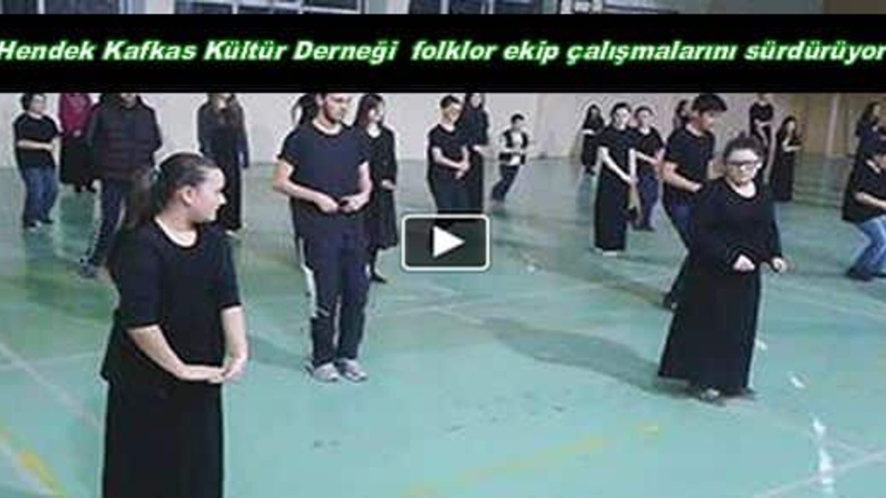Hendek Kafkas Kültür Derneği  folklor ekip çalışmalarını sürdürüyor