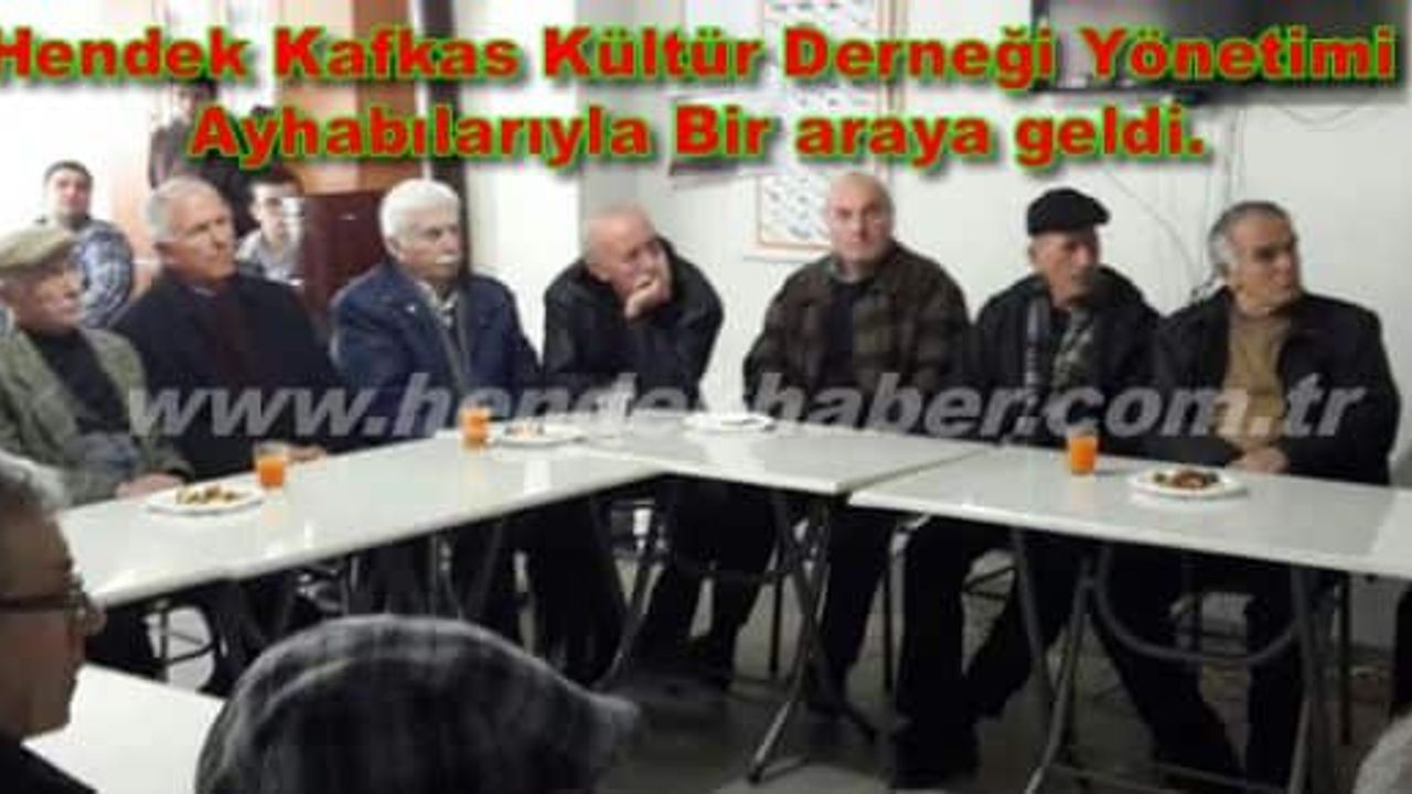 Hendek Kafkas Kültür Derneği Yönetimi  Ayhabılarıyla Bir araya geldi