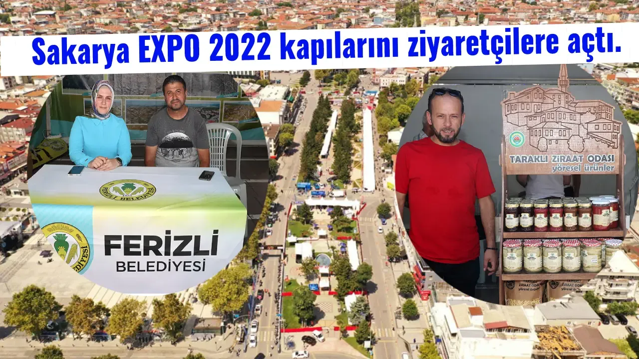 Sakarya EXPO 2022 kapılarını ziyaretçilere açtı
