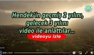 Hendek’in geçmiş 2 yılını gelecek 3 yılını video ile anlattılar… 