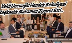 Vekil Uncuoğlu Hendek Belediyesi Başkanlık Makamını Ziyaret Etti...