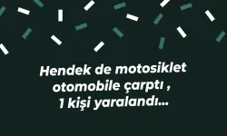 Hendek de motosiklet otomobile çarptı , 1 kişi yaralandı...