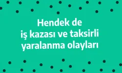 Hendek de iş kazası ve taksirli yaralanma olayları