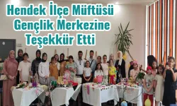 Hendek İlçe Müftüsü Gençlik Merkezine Teşekkür Etti