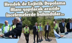 Hendek de Lojistik Depolama Alanı yapılacak arazide incelemelerde bulundular…