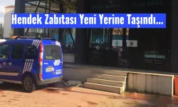 Hendek Zabıtası Yeni Yerine Taşındı...