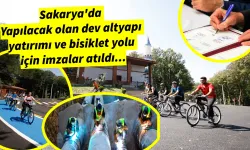 Sakarya'da Yapılacak olan dev altyapı yatırımı ve bisiklet yolu için imzalar atıldı...