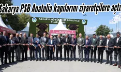 Sakarya PSB Anatolia kapılarını ziyaretçilere açtı.