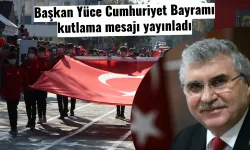 Başkan Yüce Cumhuriyet Bayramı kutlama mesajı yayınladı