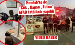 Hendek'te de “Çök , Kapan , Tutun” AFAD tatbikatı yapıldı