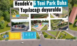 Hendek'e 6 Yeni Park Daha Yapılacağı duyuruldu