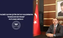 Vali Çetin Oktay Kaldırım Ramazan Bayramı Kutlama Mesajı yayınladı.