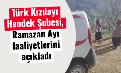 Türk Kızılayı Hendek Şubesi, Ramazan Ayı faaliyetlerini açıkladı