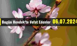 Hendek'te Vefat Edenler 06 - 07 - 2024