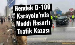 Hendek D-100 Karayolu’nda Maddi Hasarlı Trafik Kazası