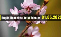 Hendek'te Vefat Edenler 01 - 05 - 2025