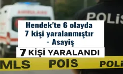Hendek'te 6 olayda 7 kişi yaralanmıştır  - Asayiş