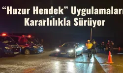 Hendek’te “Huzur Hendek” Uygulamaları Kararlılıkla Sürüyor