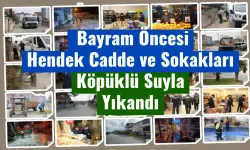 Bayram Öncesi Hendek Cadde ve Sokakları Köpüklü Suyla Yıkandı