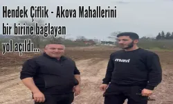 Hendek  Çiftlik – Akova Bağlantısı Hizmete Giriyor