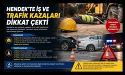 Hendek’te İş ve Trafik Kazaları Dikkat Çekti