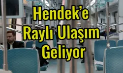 Hendek’e Raylı Ulaşım Geliyor , Çile Bitecek mi ?