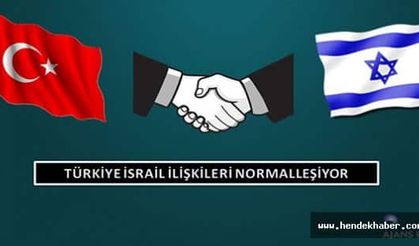 Türkiye-İsrail İlişkileri ‘’normalleşiyor’’