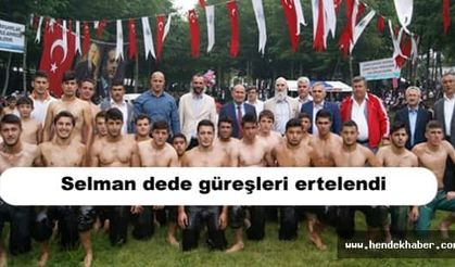 Selman dede güreşleri ertelendi