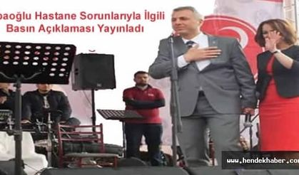 Babaoğlu Hastane Sorunlarıyla İlgili Basın Açıklaması Yayınladı