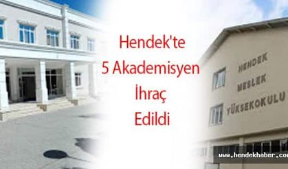 Hendek'te 5 Akademisyen İhraç Edildi
