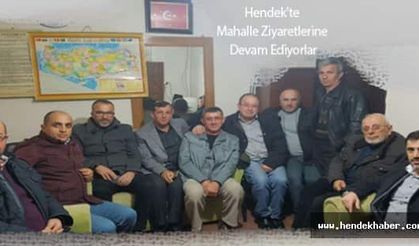 Hendek'te Mahalle Ziyaretlerine Devam Ediyorlar