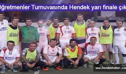 Öğretmenler Turnuvasında Hendek yarı finale çıktı