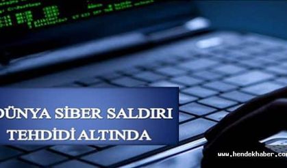 Dünya Siber Saldırı Tehdidi Altında